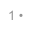 1 •